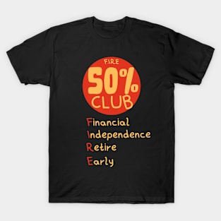 F.I.R.E club 50% T-Shirt